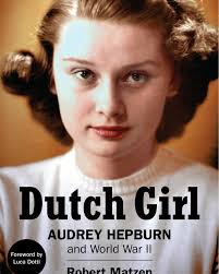 Has anyone read Dutch Girl: Audrey Hepburn and WWII?