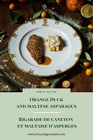 Canard A L Orange Et Maltaise D Asperges Orange Duck And Maltese Asparagus Repas De Printemps Maltais Canard A L Orange