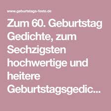 Zum 60 Geburtstag Gedichte Zum Sechzigsten Hochwertige Und Heitere Geburtstagsgedic Geburtstag Gedicht Lustige Geburtstagsgedichte Geburtstagsgedichte Zum 60