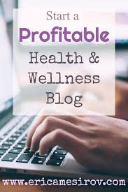 10 Tips For Starting A Profitable Health Wellness Blog Eat Lose Gain Wellness Blog Health Blogger Fitness Writing