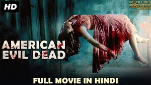 American Evil Dead Hindi Dubbed Horror Full Movie Hd Horror Movies In Hindi South Indian Movie Youtube