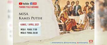 Kamis, 1 april 2021 pukul 17:00 wib. Misa Kamis Putih 1 April 2021 Paroki Pulo Gebang Keuskupan Agung Jakarta