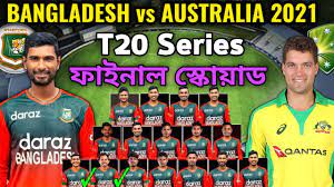 Australia's t20 world cup bid given boost t20 world cup india 2021: Bangladesh Vs Australia T20 Series 2021 Bangladesh Team Final T20 Squad For Australia Aus V Ban Youtube