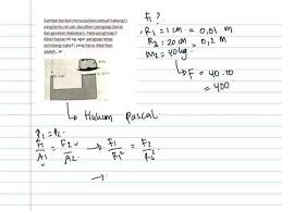 Berdasarkan hukum pascal dengan demikian, gaya yang harus diberikan pada pengisap yang kecil adalah 80 n. Cara Mudah Menyelesaikan Soal Fluida Statis Pembahasan Hukum Pascal Youtube