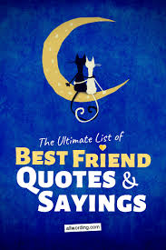 Quotes from winnie the pooh teach us many life lessons in their humorous and silly cute way. The Ultimate List Of Best Friend Quotes And Sayings Allwording Com