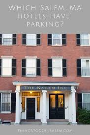 Which Salem Ma Hotels Have Parking Things To Do In Salem Salem Hotel Salem Mass