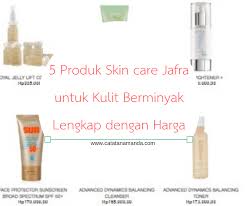 Mau mengontrol produksi minyak sekaligus mencerahkan wajah? My Life Is My Story 5 Produk Skin Care Jafra Untuk Kulit Berminyak Lengkap Dengan Harga