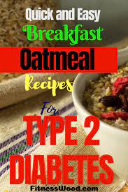 Breakfast Oatmeal Recipes For Diabetics Or Prediabetic Best Diabetic Diet Breakfast Oatmeal Recipes Oatmeal Recipes