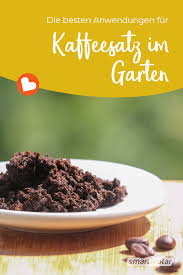 8 Anwendungen Fur Kaffeesatz Im Garten Bitte Nicht Wegwerfen Kaffeesatz Garten Gartenerde