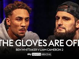 Ben Whittaker says he will pass the microphone to Liam Cameron once he wins  their fight. The Gloves Are Off is available to watch now in full