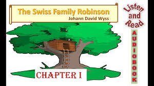 Already at the end of his brilliant literary career. Swiss Family Robinson Swiss Family Robinson Chapter 1 By Johann David Wyss Adventure Drama Youtube