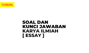 Kalimat pendapat merupakan kalimat berisi pendapat dan bersifat subjektif yang memiliki lebih dari satu kemungkinan kebenaran sesuai data pada teks. Contoh Soal Esai Dan Jawaban Tentang Karya Ilmiah Sobatilmu Com