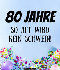 Allerlei lustige, freche und kurze geburtstagssprüche zum 40. 41 Spruche Zum 80 Geburtstag Nett Lustig Herzlich 2021