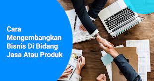 Cara Mengembangkan Bisnis Di Bidang Jasa Atau Produk Kargo