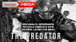 Descargar Predator El Depredador 2018 Pelicula Completa En Espanol Lat Peliculas Completas Depredador Pelicula Depredador