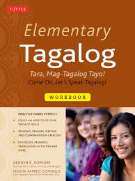 Elementary Tagalog S Comprehensive Approach Will Help Students Master Basic Tagalog Filipino Without Frustration From Learning T Tagalog Tagalog Words Ebook