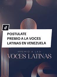 PREMIO A LAS VOCES LATINAS 2025. Primera vez en Venezuela. Para postularse  Ingresa a la Página Web Encuentro de Voces Latinas y pide información. Es  importante destacar que la elección se hará a ...