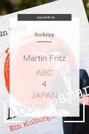 Japanese alphabet (characters) if you're trying to learn the japanese alphabet you will find some useful resources including a course about some japanese characters, pronunciation, and sound of all letters.to help you with your japanese grammar.try to concentrate on the lesson and memorize the sounds. Buchtipp Abc 4 Japan Ein Kulturguide Martin Fritz Japanliebe De
