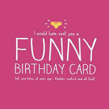 Funny Birthday Card Messages For Mom Funny Birthday Card Birthday Quotes For Girlfriend Happy Birthday Mom Quotes Birthday Wishes Funny