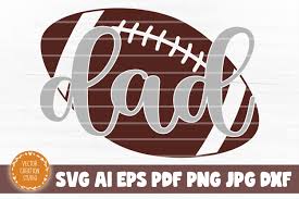 Football Dad Svg Cut File Graphic By Vectorcreationstudio Creative Fabrica