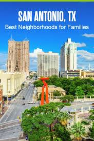 Best Neighborhoods In San Antonio For Families In 2020 The Neighbourhood Best Places To Live San Antonio
