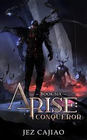Arise 6: Conqueror is out! Thats it people, the series is complete! :  rlitrpg