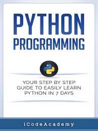 Learn to code with 50 . Read Python Programming Your Step By Step Guide To Easily Learn Python In 7 Days Online By I Code Academy Books