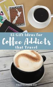15 Useful Gifts For Coffee Lovers That Travel Travel Daze Coffee Lover Gifts Fun Coffee Recipes Coffee Lover