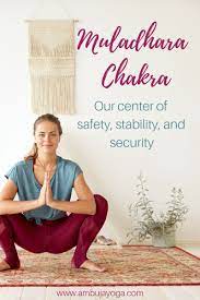 It helps one feel grounded and these 10 yoga poses will help you open it up. Muladhara Chakra Our Center Of Safety And Security Ambuja Yoga