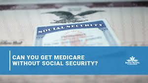 Can You Get Medicare Without Social Security Boomer Benefits Medicare Security Tips Canning