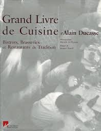 Le Grand Livre De Cuisine D Alain Ducasse Bistrots Brasseries Et Restaurants De Tradition Alain Ducasse Ebook Pdf Free Reading Ebook