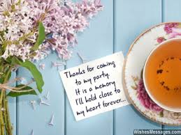We were deeply touched by your warmth and hospitality during our visit. Thank You Messages For Coming To A Birthday Party Quotes And Notes Wishesmessages Com