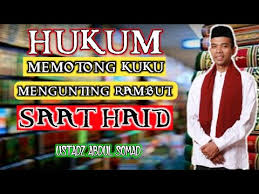Bahkan rasulullah saw memerintahkan aisyah untuk menyisir rambutnya ketika haid, padahal aku tidak mengetahui adanya dalil syariat yang memakruhkan untuk memotong rambut atau kuku bagi. Hukum Memotong Kuku Dan Rambut Saat Haid Ustadz Abdul Somad Youtube