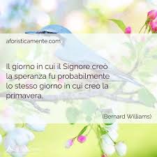 No arquivo 20 frases, aforismos, citações sobre a primavera. Frasi E Aforismi Sulla Primavera Le 60 Piu Belle Aforisticamente