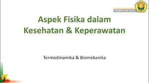 Check spelling or type a new query. Aspek Fisika Dalam Keperawatan Termodinamika Dan Biomekanik Youtube