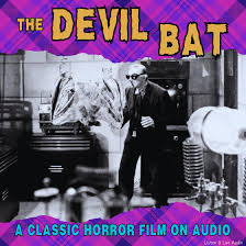 The Devil Bat, A Classic Horror Film On Audio [Book]