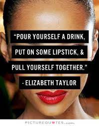 The church is near, but the road is icy. Pour Yourself A Drink Put On Some Lipstick And Pull Yourself Together Quote 2 Kandia Johnson