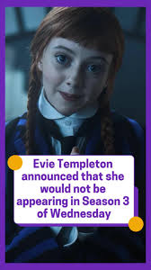 Is Evie Templeton Going to Participate in Wednesday Season 3