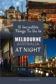 15 Exciting Things To Do In Melbourne At Night Melbourne Trip Australia Travel Australia Tourism