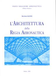 LARCHITETTURA DELLA REGIA AERONAUTICA by Biblioteca Militare - Issuu