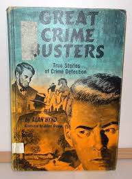 Great Crime Busters: True Stories of Crime Detection: Alan Hynd, Albert  Orbaan: Amazon.com: Books
