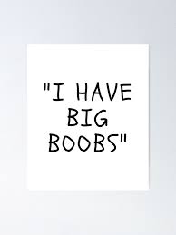Funny White Lies Quotes- I HAVE BIG BOOBS
