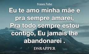 Te amarei para sempre mae. Eu Te Amo Minha Mae E Pra Sempre Amarei Pra Todo Sempre Dsrapper