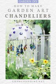 Empress crystal is a quality crystal company that was established in 1978, empress crystal has been dedicated to producing impeccable quality products. How To Make A Sparkling Garden Art Chandelier Empress Of Dirt