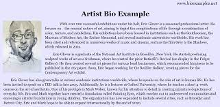 If you're writing in the third person, these should be the first two words of the paragraph. Artist Bio Example Bio Examples