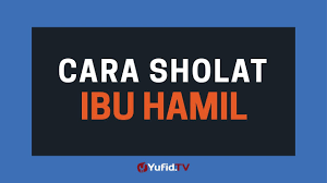 Cara Shalat Ibu Hamil Poster Dakwah Yufid Tv Youtube