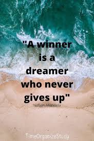 A Winner Is A Dreamer Who Never Gives Up Artinya 50 Motivational Short Quotes To Inspire You Timeorganizestudy In 2020 Motivational Short Quotes Short Quotes Perseverance Quotes Determination