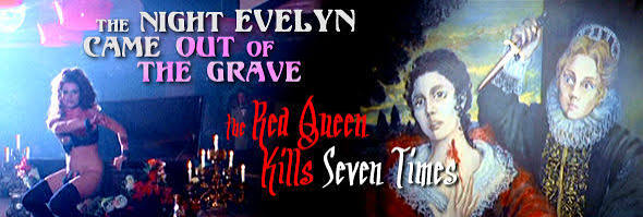 The Night Evelyn Came Out of the Grave / The Red Queen Kills Seven Times