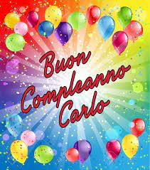 Buon Compleanno Carlo Buon Compleanno Compleanno Auguri Di Compleanno