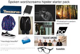Collection by emma • last updated 19 hours ago. Spoken Word Hipster Artist Starter Pack Starterpacks